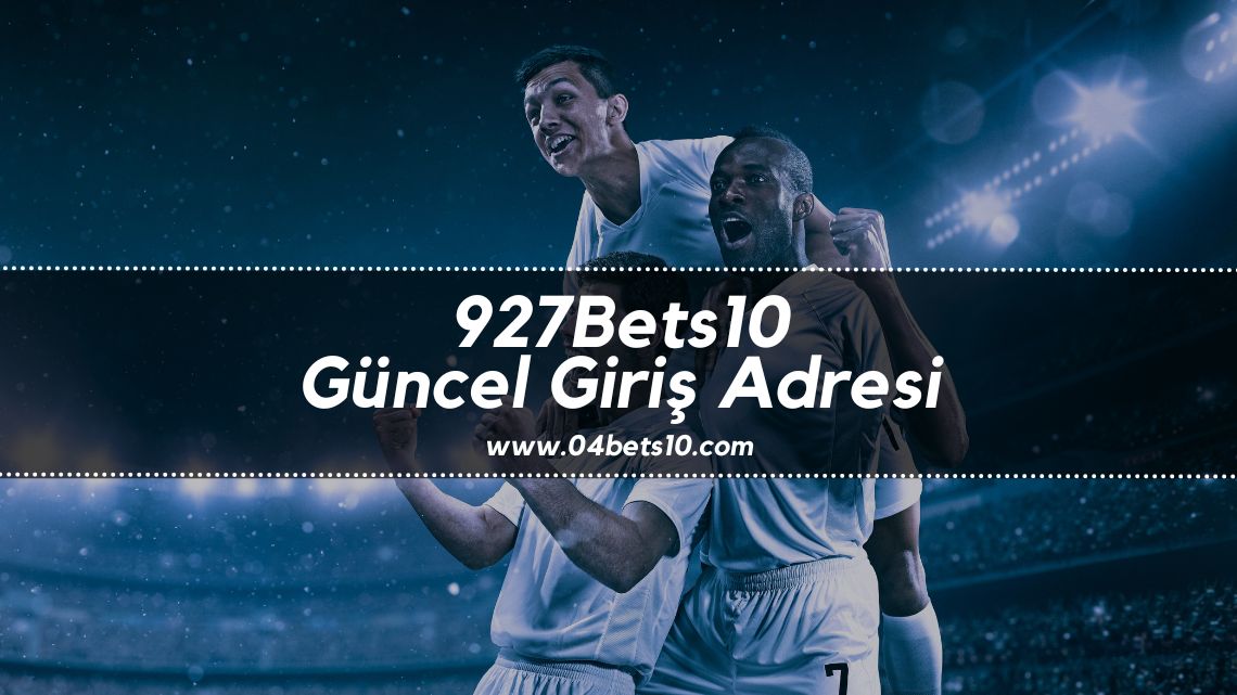 927Bets10 Güncel Giriş Adresi